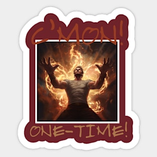 C'Mon! One-Time! Sticker